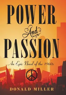 Siła i pasja: Epicka powieść z lat sześćdziesiątych - Power and Passion: An Epic Novel of the 1960S