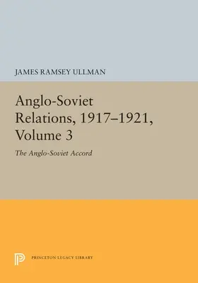 Stosunki anglo-radzieckie, 1917-1921, tom 3: Porozumienie anglo-radzieckie - Anglo-Soviet Relations, 1917-1921, Volume 3: The Anglo-Soviet Accord