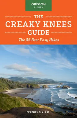 The Creaky Knees Guide Oregon, 3rd Edition: 85 najlepszych łatwych wycieczek - The Creaky Knees Guide Oregon, 3rd Edition: The 85 Best Easy Hikes