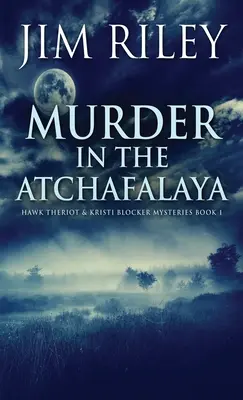 Morderstwo w Atchafalaya - Murder in the Atchafalaya