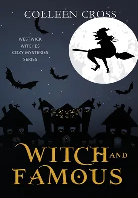 Witch and Famous: Paranormalna tajemnica czarownic z Westwick - Witch and Famous: A Westwick Witches Paranormal Cozy Mystery