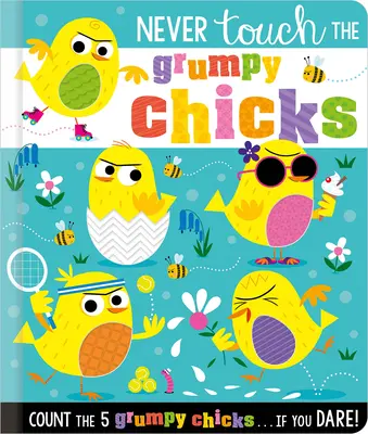 Nigdy nie dotykaj zrzędliwych kurczaków - Never Touch the Grumpy Chicks