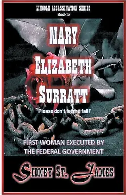 Mary Elizabeth Surratt - Proszę, nie pozwól mi upaść! - Mary Elizabeth Surratt - Please Don't Let Me Fall!