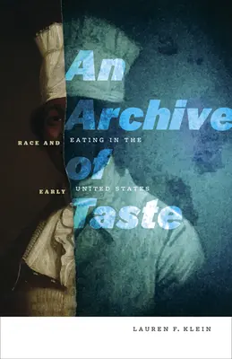 Archiwum smaku: Rasa i jedzenie we wczesnych Stanach Zjednoczonych - An Archive of Taste: Race and Eating in the Early United States
