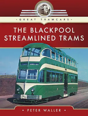 Usprawnione tramwaje w Blackpool - The Blackpool Streamlined Trams