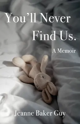 You'll Never Find Us: Pamiętnik - You'll Never Find Us: A Memoir