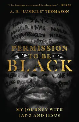 Pozwolenie na bycie czarnym: Moja podróż z Jayem-Z i Jezusem - Permission to Be Black: My Journey with Jay-Z and Jesus