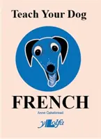 Naucz swojego psa francuskiego - Teach Your Dog French