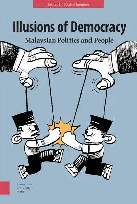 Iluzje demokracji: Malezyjska polityka i ludzie - Illusions of Democracy: Malaysian Politics and People