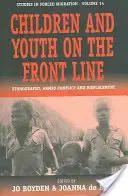 Dzieci i młodzież na linii frontu: Etnografia, konflikty zbrojne i wysiedlenia - Children and Youth on the Front Line: Ethnography, Armed Conflict and Displacement