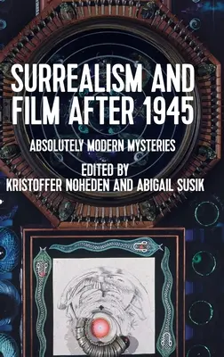 Surrealizm i film po 1945 roku: Absolutnie nowoczesne tajemnice - Surrealism and Film After 1945: Absolutely Modern Mysteries