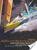 Aero-hydrodynamika i osiągi jachtów żaglowych - nauka o jachtach żaglowych i ich projektowaniu - Aero-hydrodynamics and the Performance of Sailing Yachts - The Science Behind Sailing Yachts and Their Design