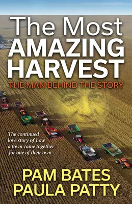 Najbardziej niesamowite żniwa: Człowiek za historią - The Most Amazing Harvest: The Man Behind the Story