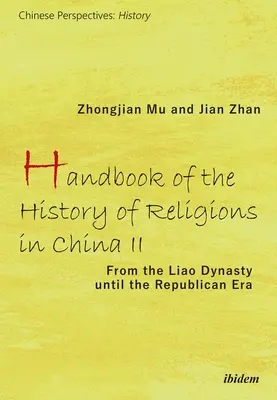 Podręcznik historii religii w Chinach II: Od dynastii Liao do epoki republikańskiej - Handbook of the History of Religions in China II: From the Liao Dynasty Until the Republican Era