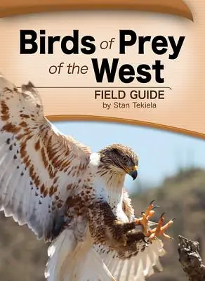 Przewodnik terenowy po ptakach drapieżnych Zachodu - Birds of Prey of the West Field Guide