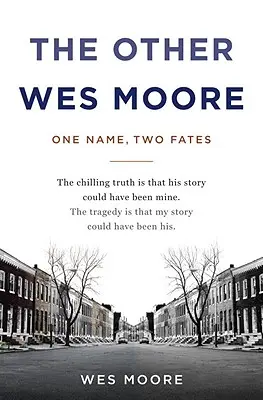 Inny Wes Moore: jedno imię, dwa losy - The Other Wes Moore: One Name, Two Fates