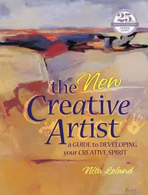 Nowy kreatywny artysta: Przewodnik po rozwijaniu kreatywności - The New Creative Artist: A Guide to Developing Your Creative Spirit