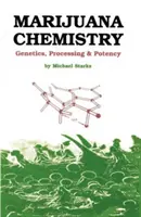 Chemia marihuany: Genetyka, przetwarzanie, moc - Marijuana Chemistry: Genetics, Processing, Potency