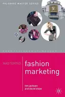 Opanowanie marketingu mody - Mastering Fashion Marketing