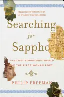 Searching for Sappho: Zaginione pieśni i świat pierwszej kobiety-poetki - Searching for Sappho: The Lost Songs and World of the First Woman Poet