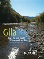 Gila: Życie i śmierć amerykańskiej rzeki - Gila: The Life and Death of an American River