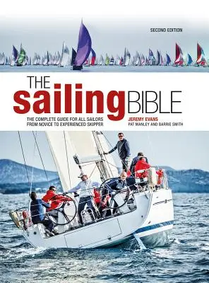 Biblia żeglarstwa: Kompletny przewodnik dla wszystkich żeglarzy od nowicjusza do eksperta - The Sailing Bible: The Complete Guide for All Sailors from Novice to Expert