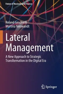 Zarządzanie lateralne: Nowe podejście do transformacji strategicznej w erze cyfrowej - Lateral Management: A New Approach to Strategic Transformation in the Digital Era