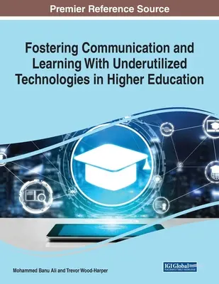 Wspieranie komunikacji i uczenia się za pomocą niewykorzystanych technologii w szkolnictwie wyższym, 1 tom - Fostering Communication and Learning With Underutilized Technologies in Higher Education, 1 volume