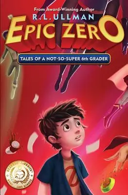 Epic Zero: Opowieści o nie tak super szóstoklasiście - Epic Zero: Tales of a Not-So-Super 6th Grader