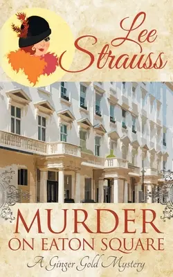 Morderstwo na Eaton Square: przytulna historyczna tajemnica z lat 20. XX wieku - Murder on Eaton Square: a cozy historical 1920s mystery