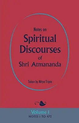 Notatki na temat duchowych dyskursów Śri Atmanandy: Tom 1 - Notes on Spiritual Discourses of Shri Atmananda: Volume 1