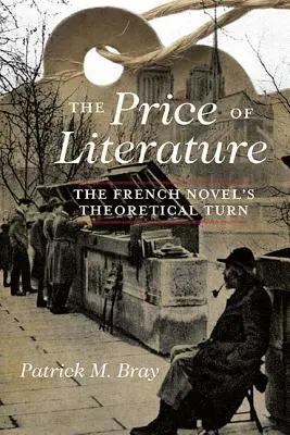 Cena literatury: Teoretyczny zwrot francuskiej powieści - The Price of Literature: The French Novel's Theoretical Turn