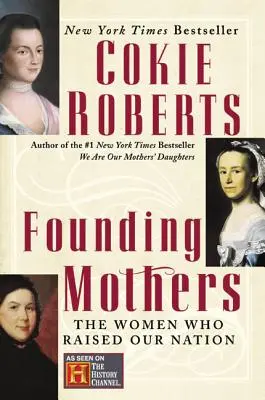 Matki założycielki: Kobiety, które wychowały nasz naród - Founding Mothers: The Women Who Raised Our Nation