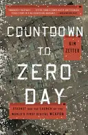 Odliczanie do dnia zerowego: Stuxnet i uruchomienie pierwszej na świecie broni cyfrowej - Countdown to Zero Day: Stuxnet and the Launch of the World's First Digital Weapon