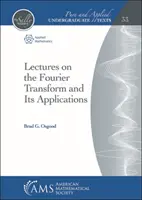 Wykłady o transformacie Fouriera i jej zastosowaniach - Lectures on the Fourier Transform and Its Applications