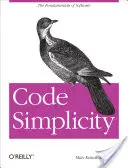 Prostota kodu: Podstawy oprogramowania - Code Simplicity: The Fundamentals of Software