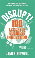 Disrupt: 100 lekcji innowacji w biznesie - Disrupt: 100 Lessons in Business Innovation