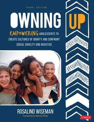 Owning Up: Umożliwianie nastolatkom tworzenia kultury godności i stawiania czoła społecznemu okrucieństwu i niesprawiedliwości - Owning Up: Empowering Adolescents to Create Cultures of Dignity and Confront Social Cruelty and Injustice