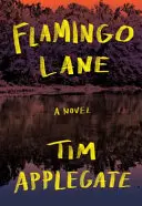 Flamingo Lane: Powieść południowego noir - Flamingo Lane: A Novel of Southern Noir