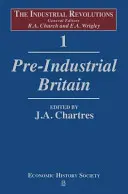 Rewolucje przemysłowe, tom 1: Przedindustrialna Wielka Brytania - The Industrial Revolutions, Volume 1: Pre-Industrial Britain