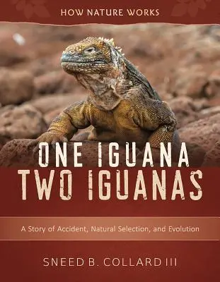 Jedna iguana, dwie iguany: Historia przypadku, doboru naturalnego i ewolucji - One Iguana, Two Iguanas: A Story of Accident, Natural Selection, and Evolution