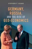 Niemcy, Rosja i wzrost geoekonomii - Germany, Russia, and the Rise of Geo-Economics