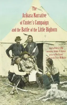 Narracja Arikara o kampanii Custera i bitwie pod Little Bighorn - Arikara Narrative of Custer's Campaign and the Battle of the Little Bighorn