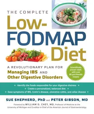 Kompletna dieta o niskiej zawartości fodmap: Rewolucyjny plan radzenia sobie z chorobami jelit i innymi zaburzeniami trawienia - The Complete Low-Fodmap Diet: A Revolutionary Plan for Managing Ibs and Other Digestive Disorders