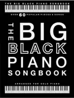 The Big Black Piano Songbook: Ponad 60 popularnych utworów i piosenek - The Big Black Piano Songbook: Over 60 Popular Pieces & Songs