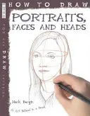 Jak rysować portrety, twarze i głowy - How To Draw Portraits, Faces And Heads