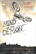 Umysł demona: Wspomnienie motocrossu, szaleństwa i metalowej muliszy - Mind of the Demon: A Memoir of Motocross, Madness, and the Metal Mulisha