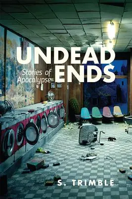 Undead Ends: Opowieści o apokalipsie - Undead Ends: Stories of Apocalypse