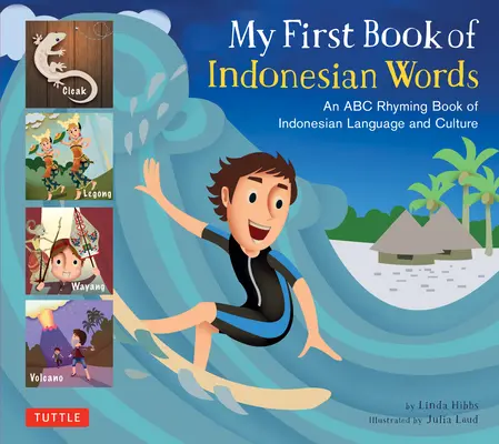 Moja pierwsza księga indonezyjskich słów: Rymowana książka ABC języka i kultury indonezyjskiej - My First Book of Indonesian Words: An ABC Rhyming Book of Indonesian Language and Culture