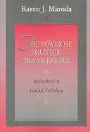 Siła przeciwprzeniesienia: Innowacje w technikach analitycznych - The Power of Countertransference: Innovations in Analytic Technique